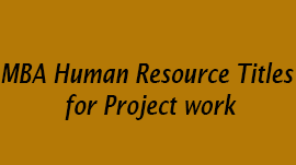 MBA Human Resource Titles for Project work